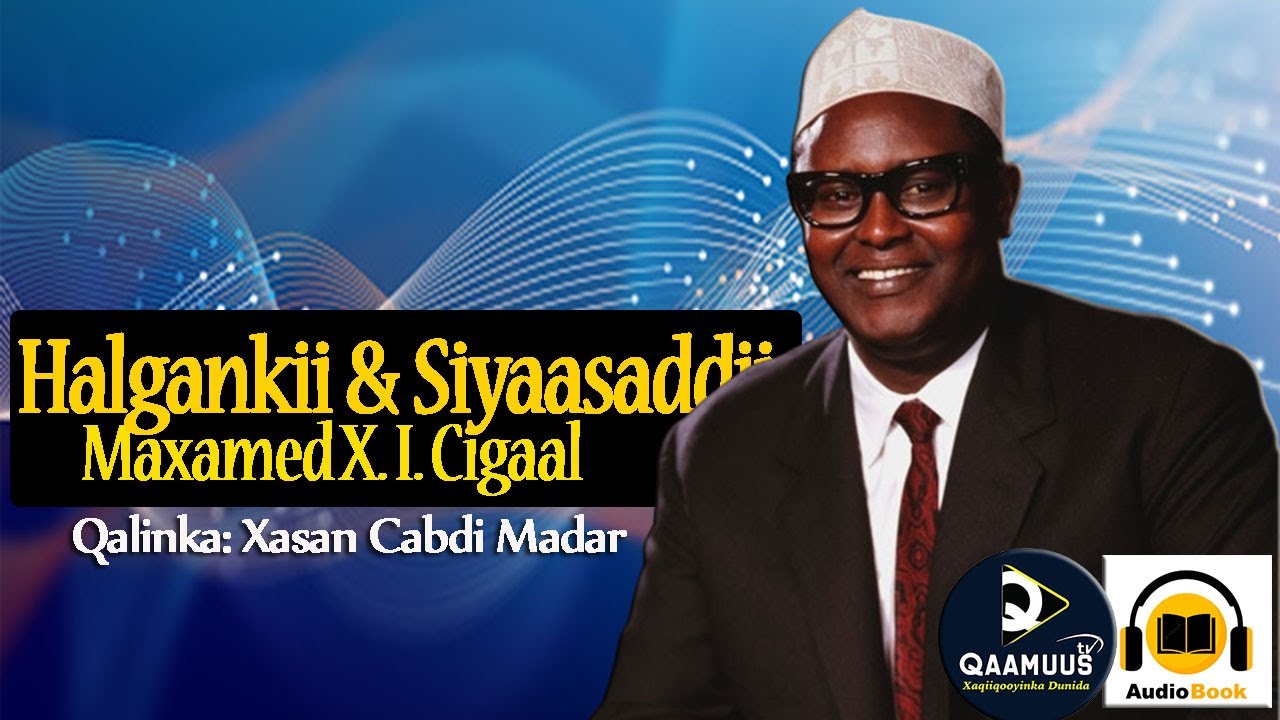 (3) Halgankii Gobanimo-doonka Soomaalida iyo Cigaal | Axsaabtii Siyaasadda | Taxanaha Duco-qabe