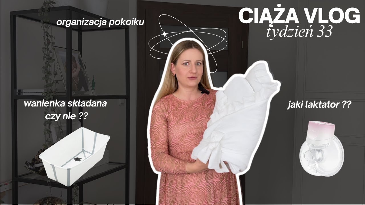 CIĄŻA VLOG tydzień 33 // pierwsze ubranka, nowe zachcianki, organizacja pokoiku dla dziecka