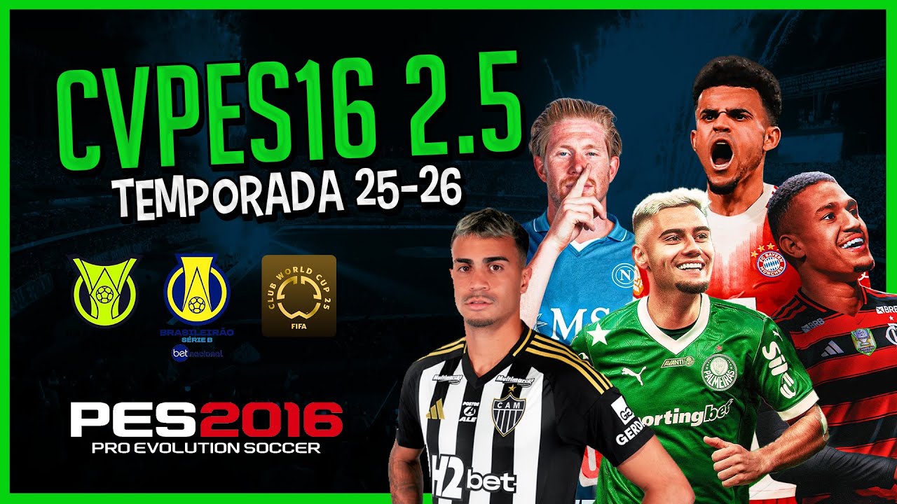 PES 2016: CVPES16 2.5 - BRASILEIRÃO SÉRIE A E B (ATUALIZAÇÃO SETEMBRO 2025)!!