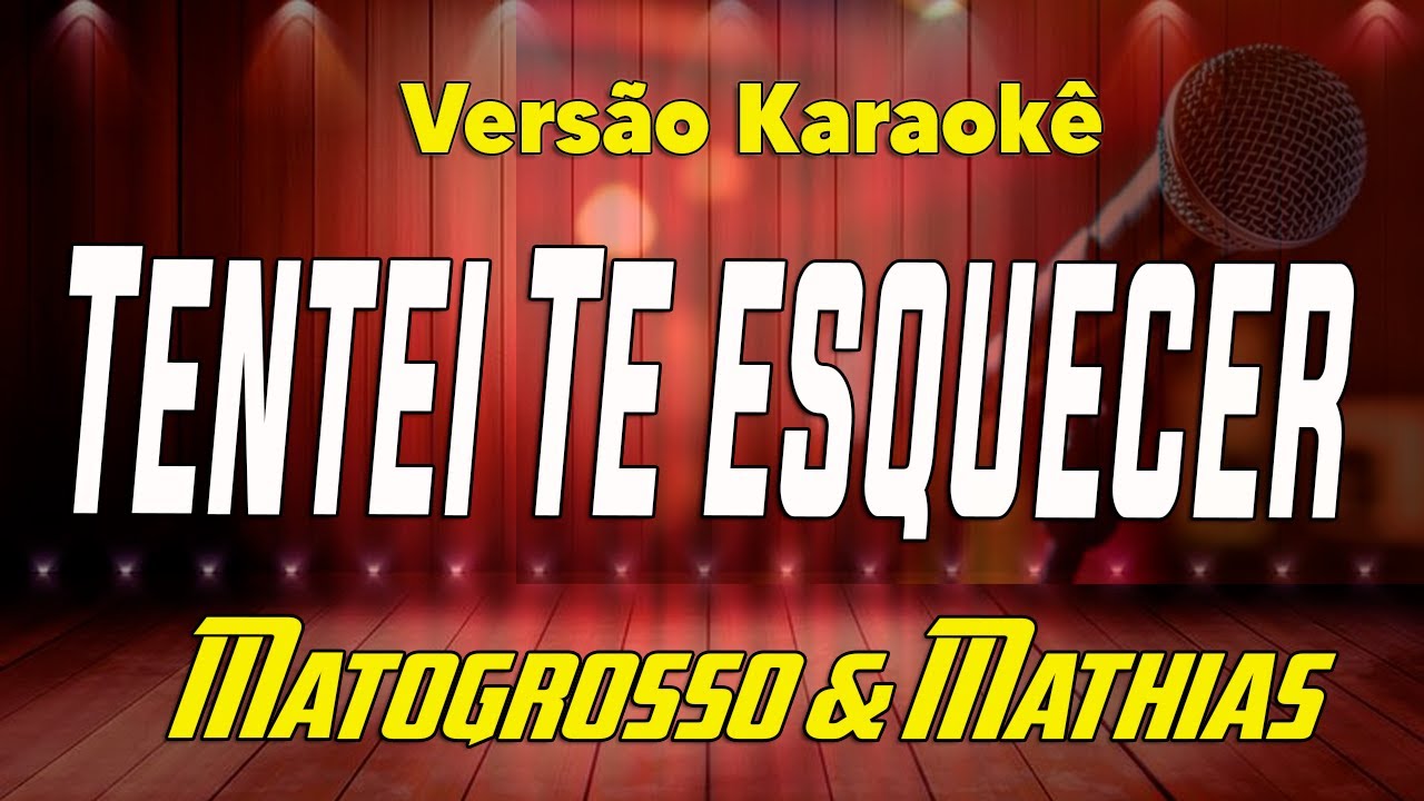 Matogrosso & Mathias - Tentei te esquecer Karaokê