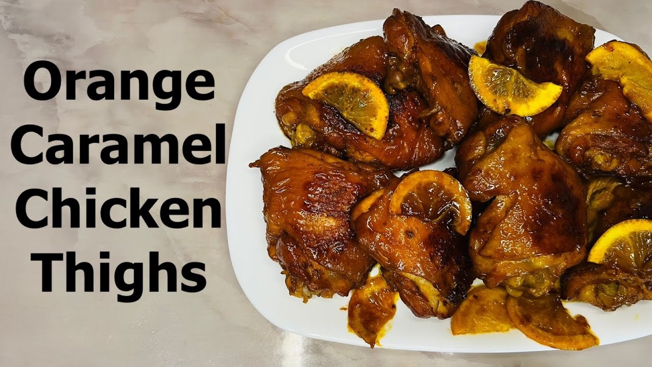 Orange Caramel Chicken Thighs