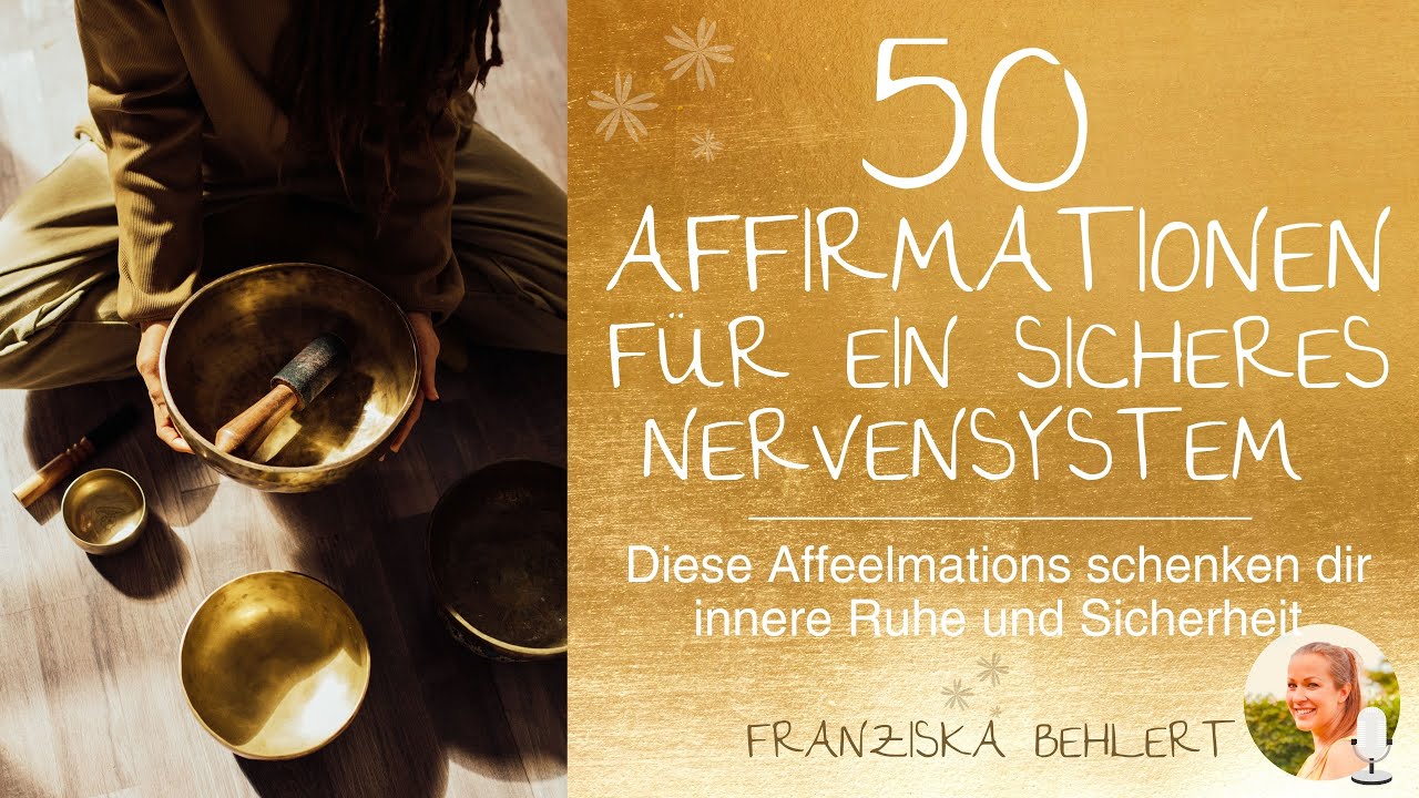 50 Affirmationen f&uuml;r ein ruhiges Nervensystem & innere Sicherheit | Affeelmations zum f&uuml;hlen