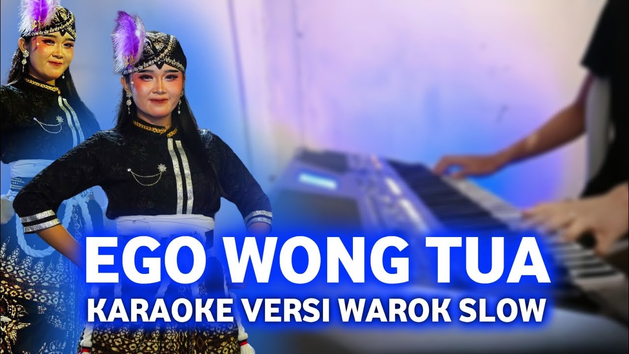 EGO WONG TUA || KARAOKE WAROK SLOW || NADA PASS
