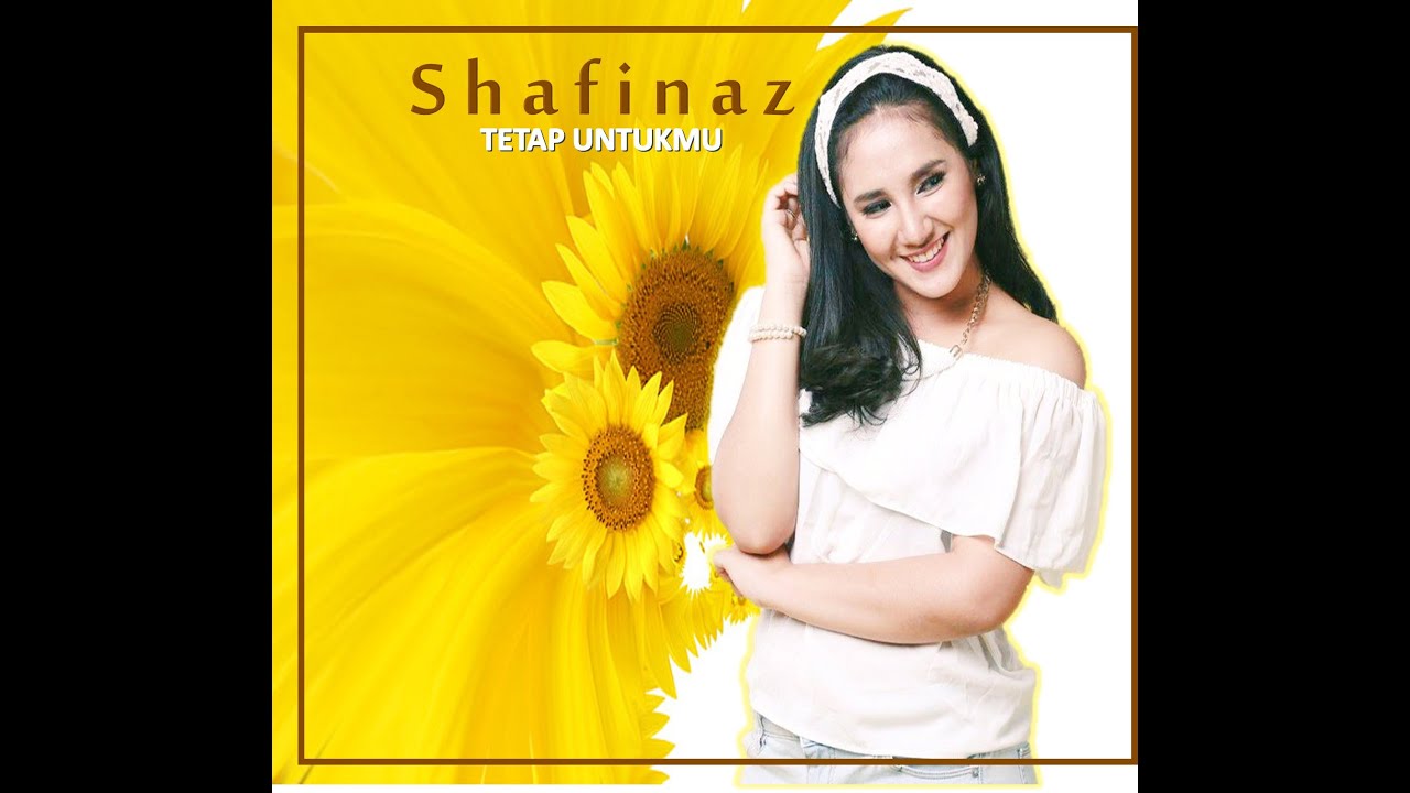 Shafinaz Nachiar - Tetap Untukmu