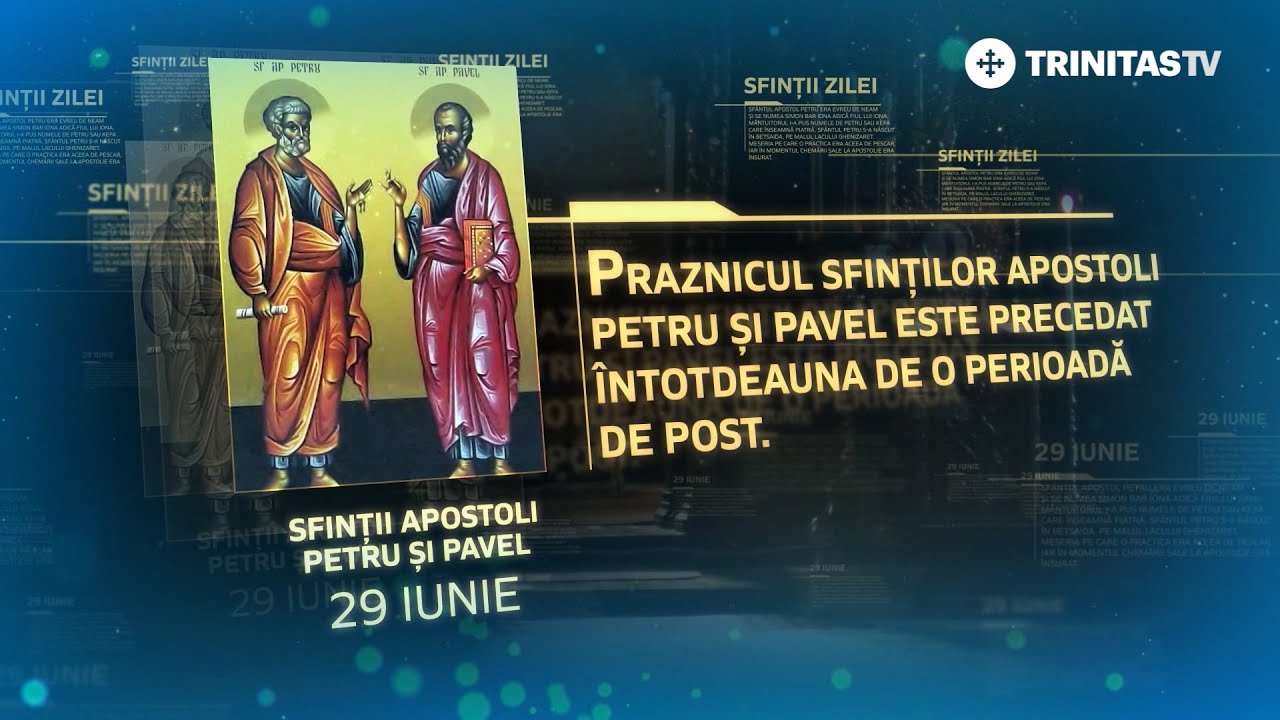 Sfinţii Apostoli Petru şi Pavel – 29 iunie 