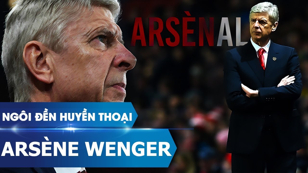 Ngôi đền huyền thoại | Arsene Wenger
