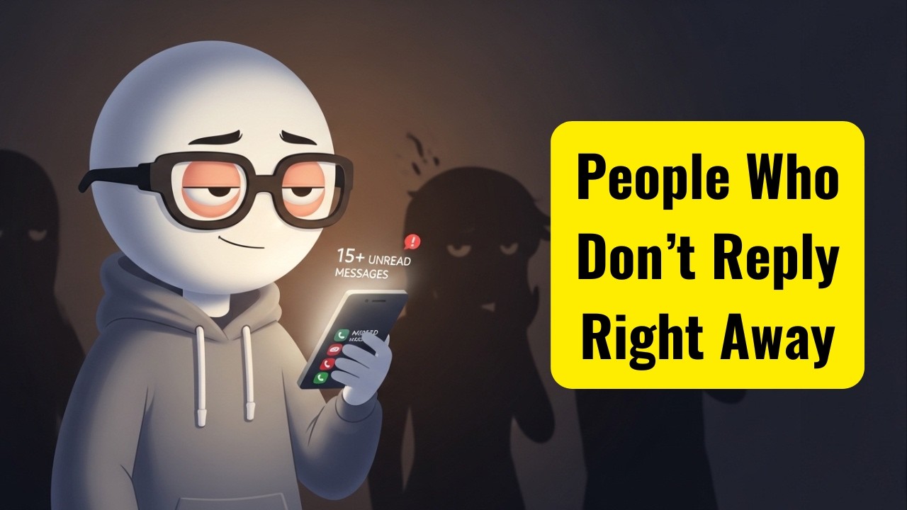 Psychology of People Who Don’t Reply Right Away