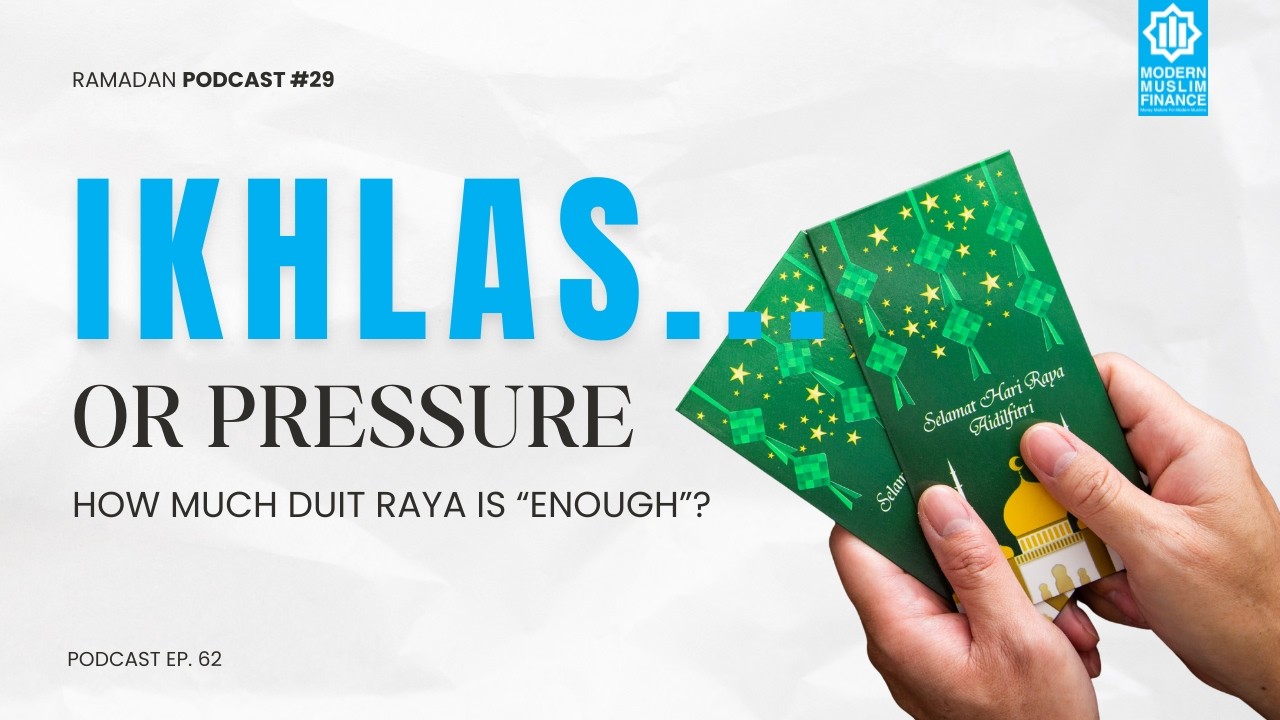 Duit Raya: Ikhlas… or Social Pressure? | MMF Ramadan Podcast #29 Ep. 62