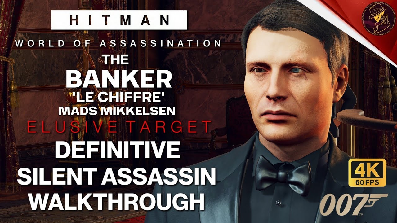 HITMAN WoA | The Banker Mads Mikkelsen |  Elusive Target | 4 Easy Silent Assassin Methods