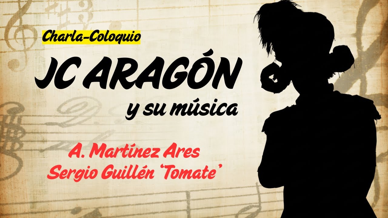 JUAN CARLOS ARAG&Oacute;N Y SU M&Uacute;SICA (Charla-Coloquio) - Mart&iacute;nez Ares y Sergio Guill&eacute;n 'Tomate'