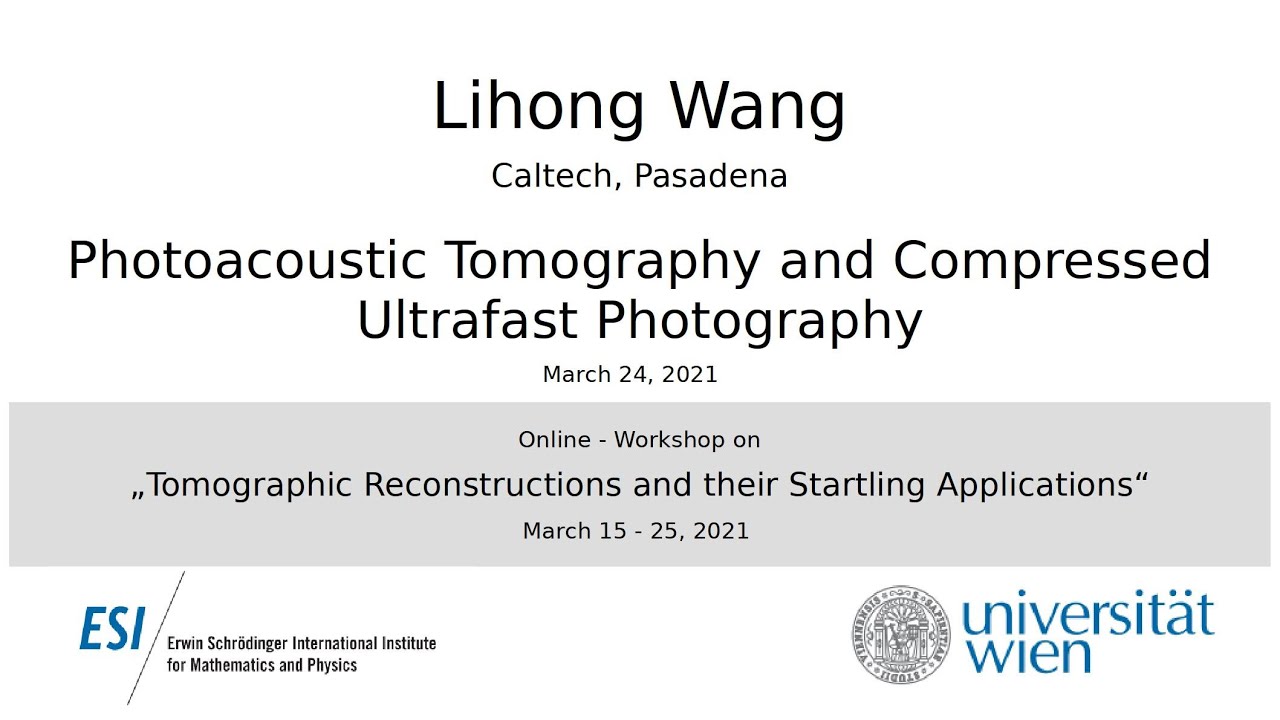 Lihong Wang - Photoacoustic Tomography and Compressed Ultrafast Photography