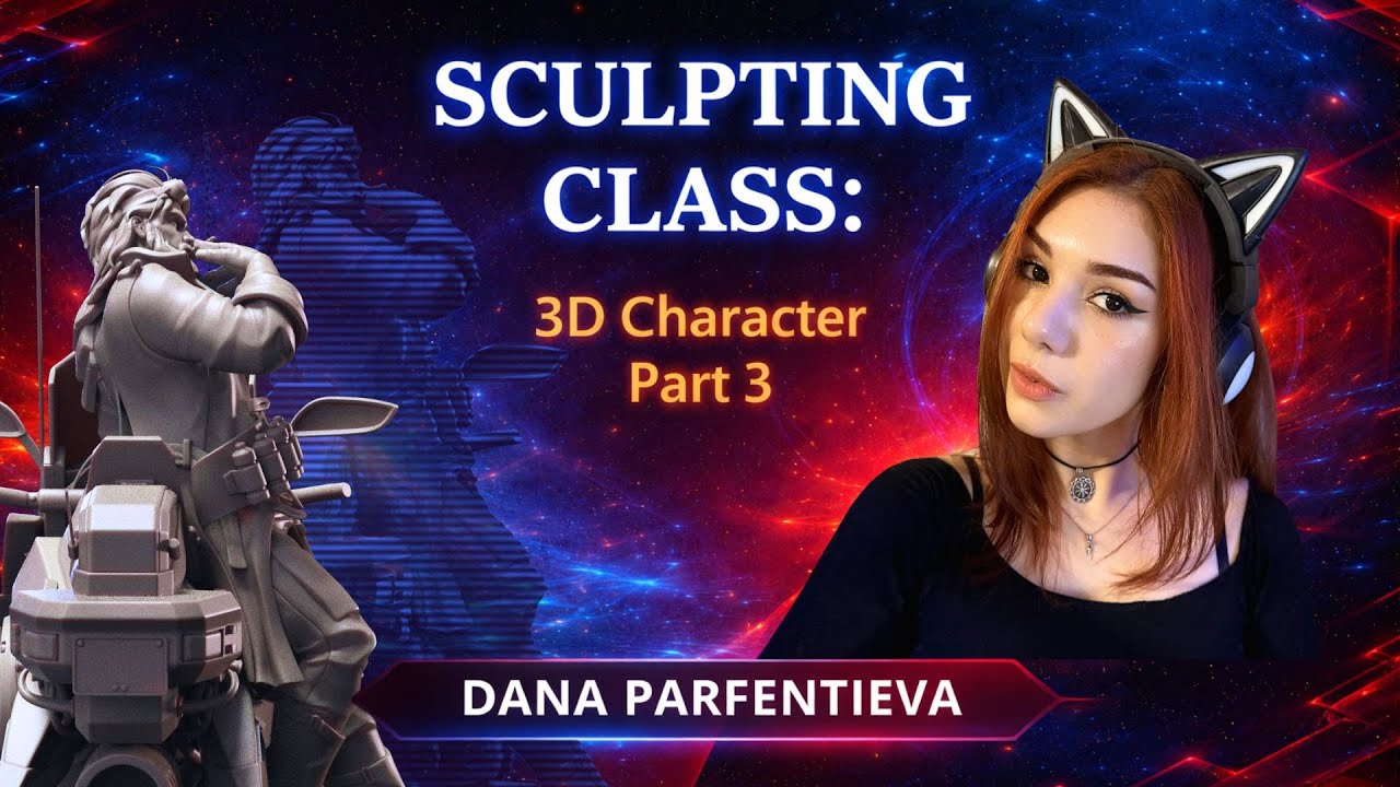 Dana Parfentieva | Sculpting Class: 3D Character Artist | FINAL