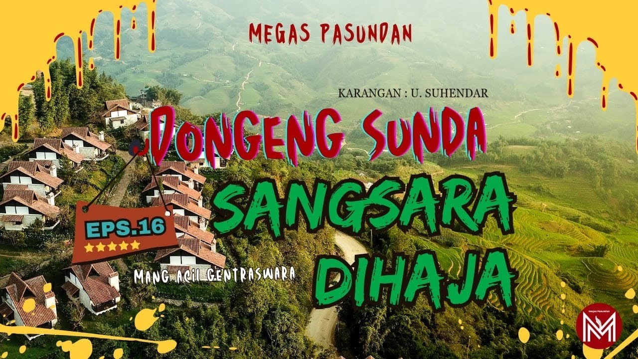 SANGSARA DIHAJA - Eps.16 | Dongeng Sunda Mang Acil Gentraswara