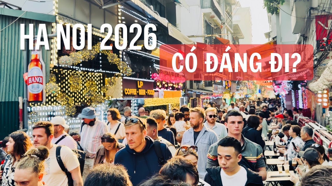 Hà Nội Ăn Chơi 2026 Đông Nghẹt, Có Đáng Trải Nghiệm? 