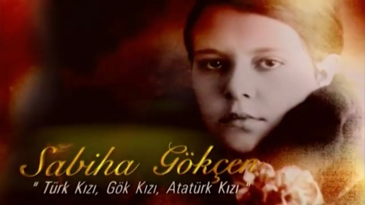 'Türk Kızı, Gök Kızı, Atatürk Kızı, Sabiha Gökçen' Belgeseli