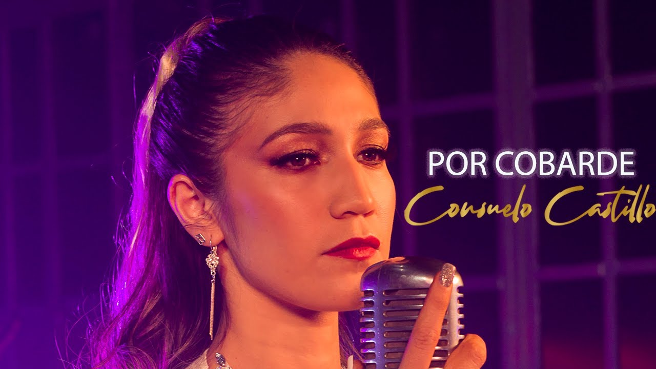 Consuelo Castillo - Por cobarde - (Videoclip oficial)