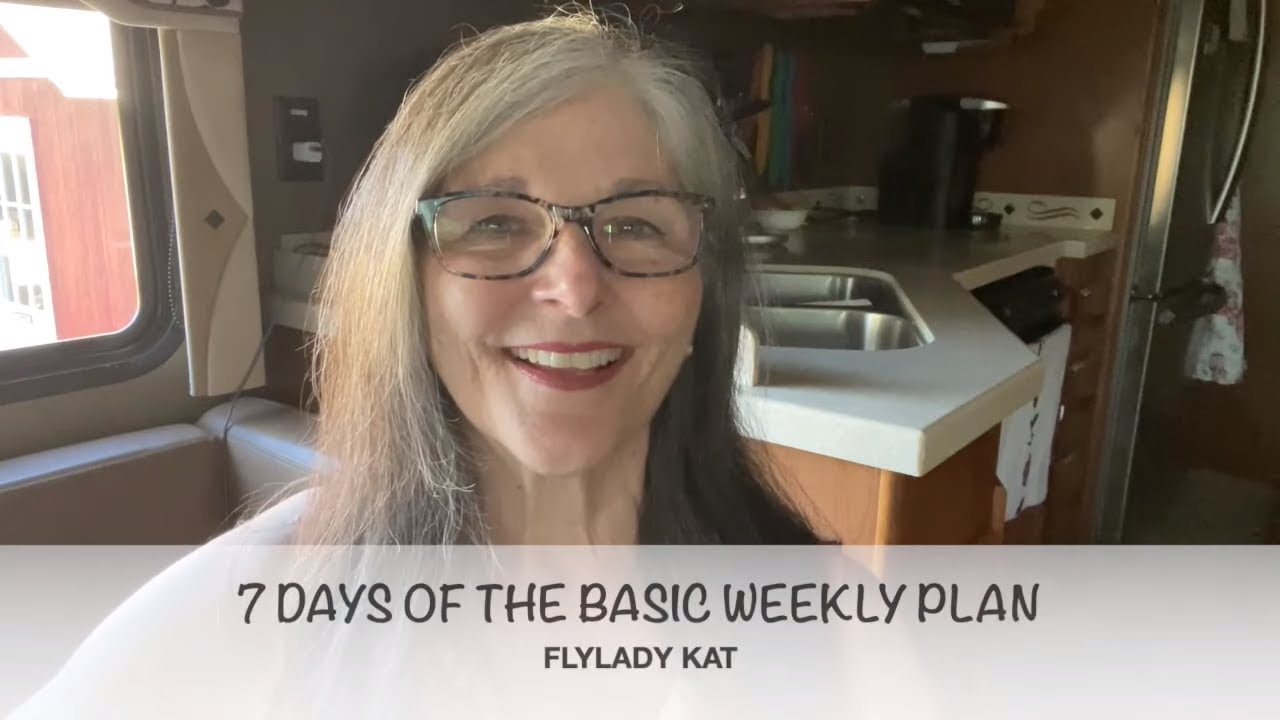 7 DAYS OF THE BASIC WEEKLY PLAN | Routines and Zones with Flylady Kat [FLYLADY SYSTEM TRAINING]