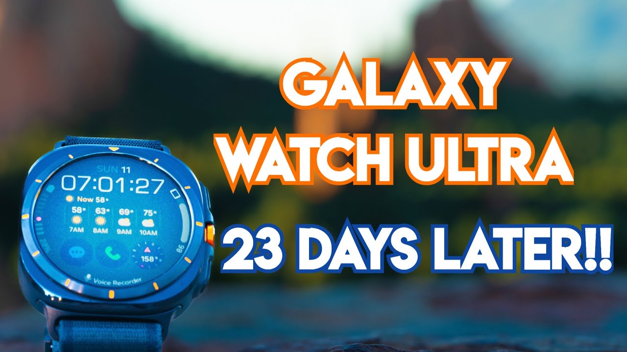 GALAXY WATCH ULTRA: 23 Days Later!!!! -Interesting so far