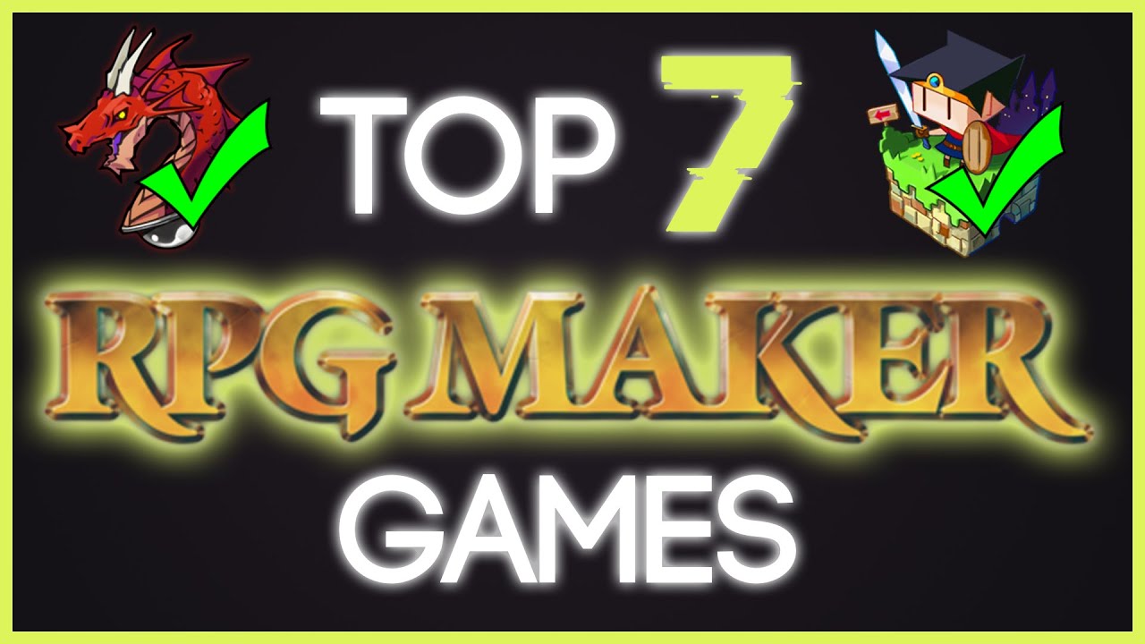 My Top 7 RPG Maker Games