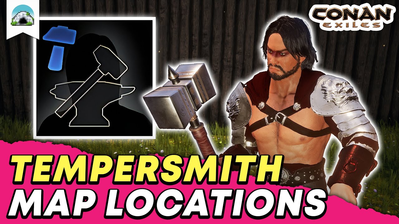 Best Tempersmith Locations: Where to find Named Blacksmiths - Guide | Conan Exiles