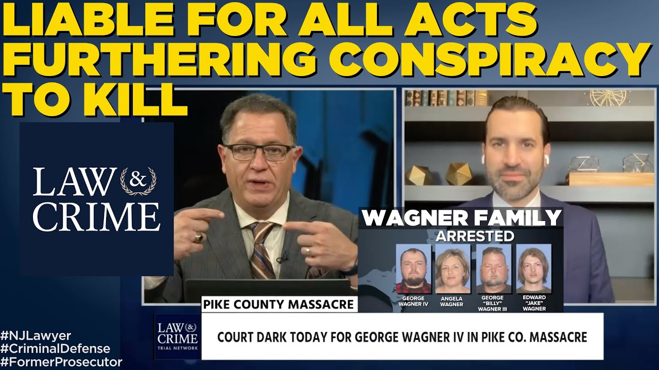 Conspiracy to Kill - Wagner Family Liable for All Acts Even Though they Did Not Pull the Trigger