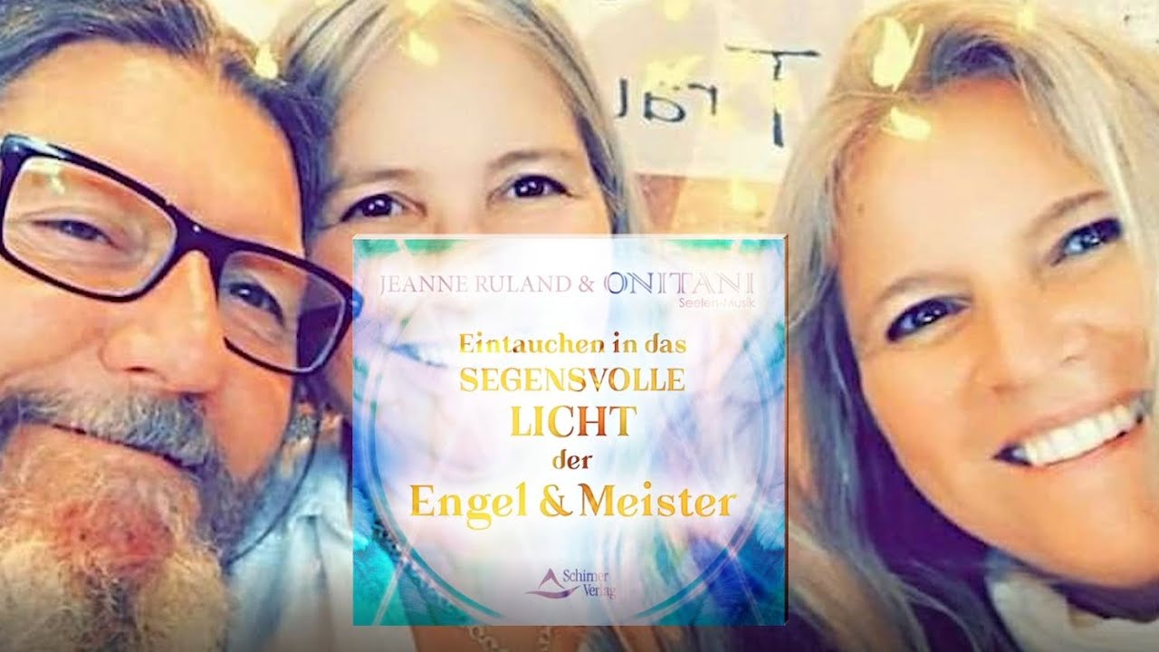 Jeanne Ruland & ONITANI - EINTAUCHEN IN DAS SEGENVOLLE LICHT DER ENGEL & MEISTER - H&ouml;rprobe