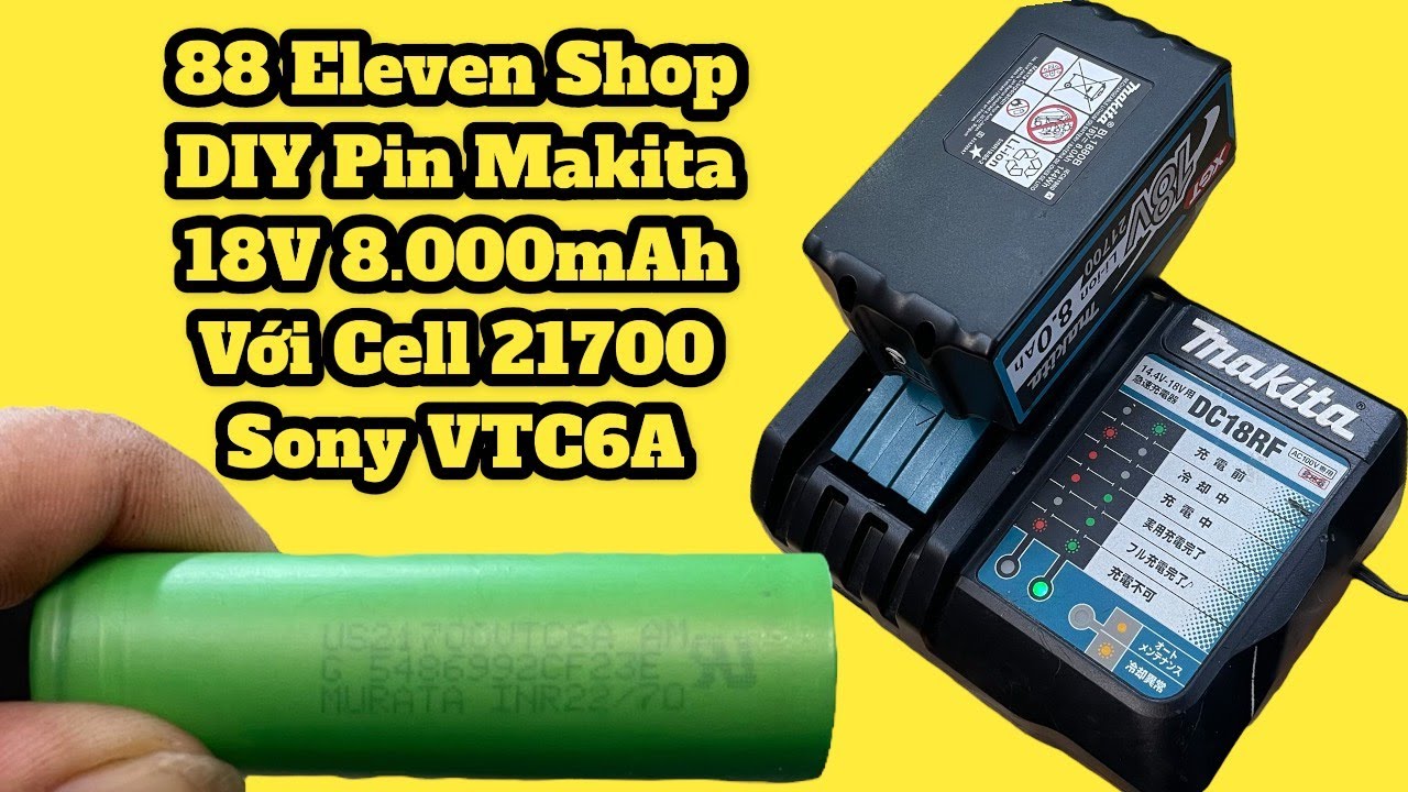 Building Alternative Makita Battery 18V 8.0Ah With Cell 21700 Sony VTC6A | Made By 88 Eleven Shop !