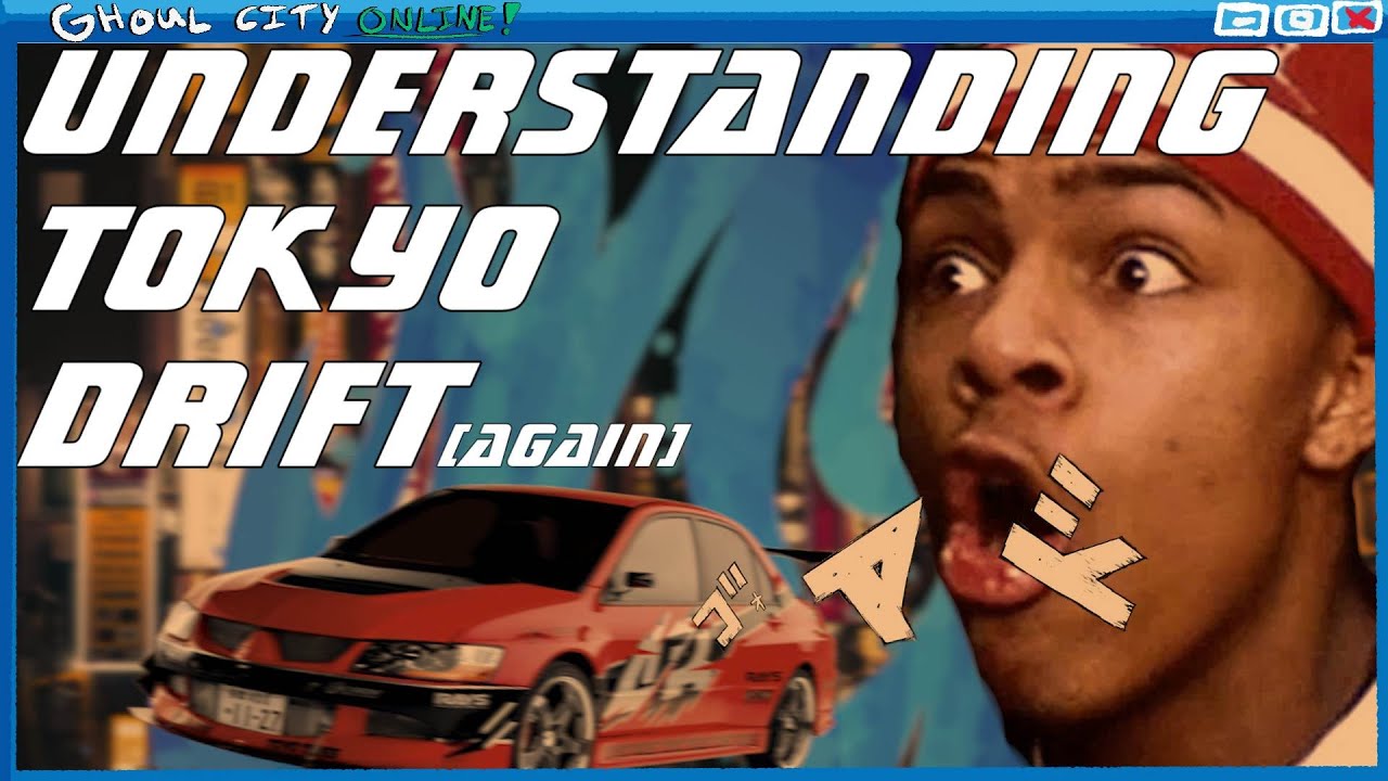 UNDERSTANDING TOKYO DRIFT