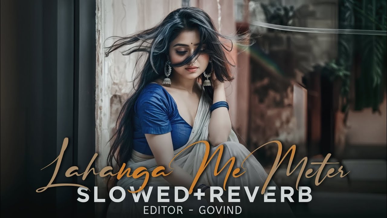 lagwa di raja ji hamara lahanga me metre | slowed reverb | lofi song new bhojpuri song | khesari lal