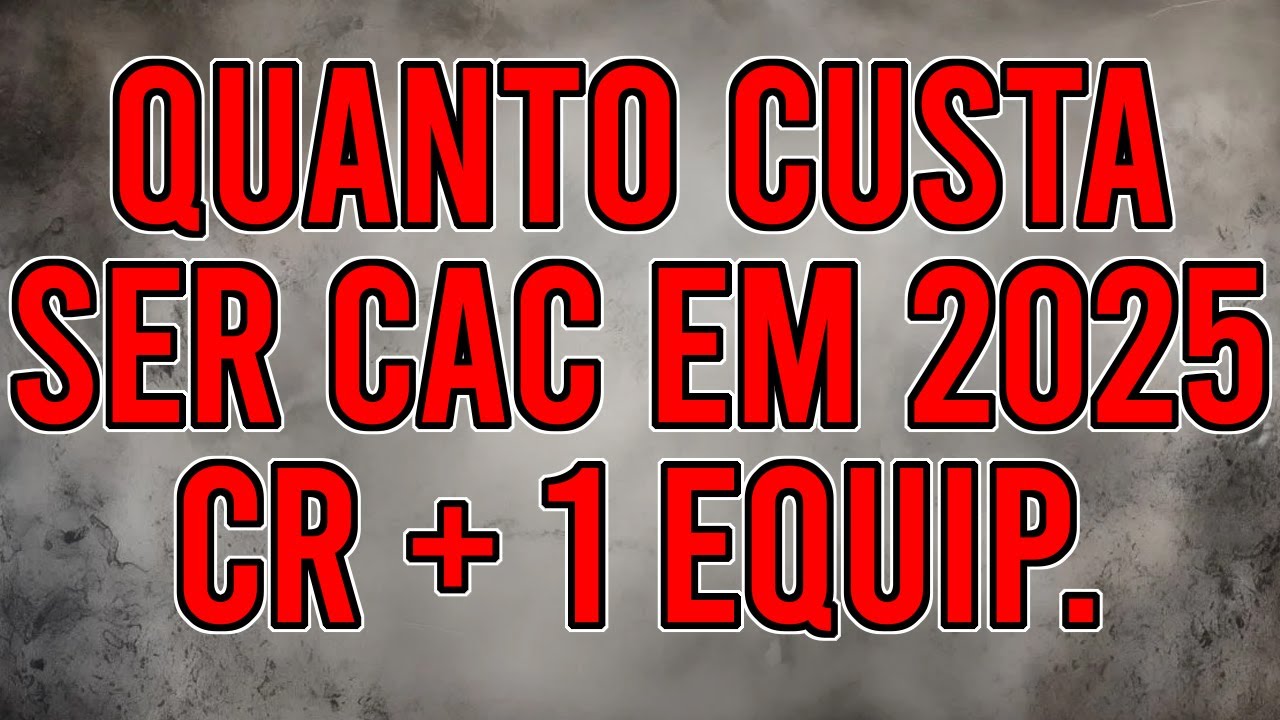 QUANTO CUSTA SE TORNAR CAC E COMPRAR O PRIMEIRO EQUIPAMENTO EM 2025