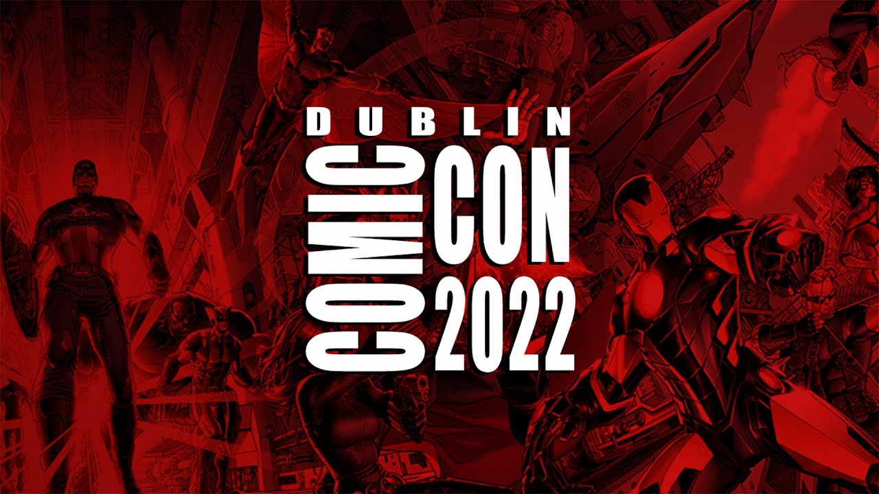 Dublin Comic Con 2022