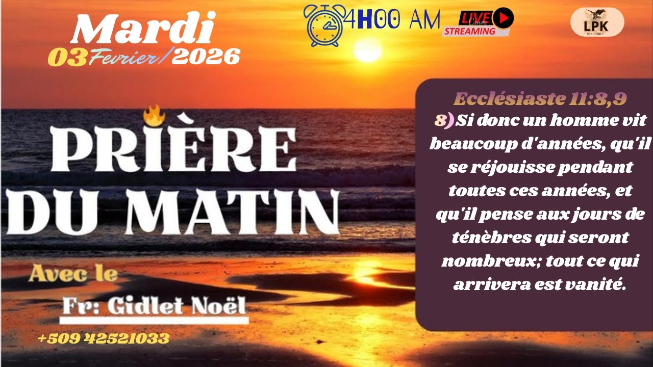 PRIERE DU MATIN MARDI 03 FÉVRIER 2026 AVEC FR- GIDLET NOEL, PHONE : +50942521033.
