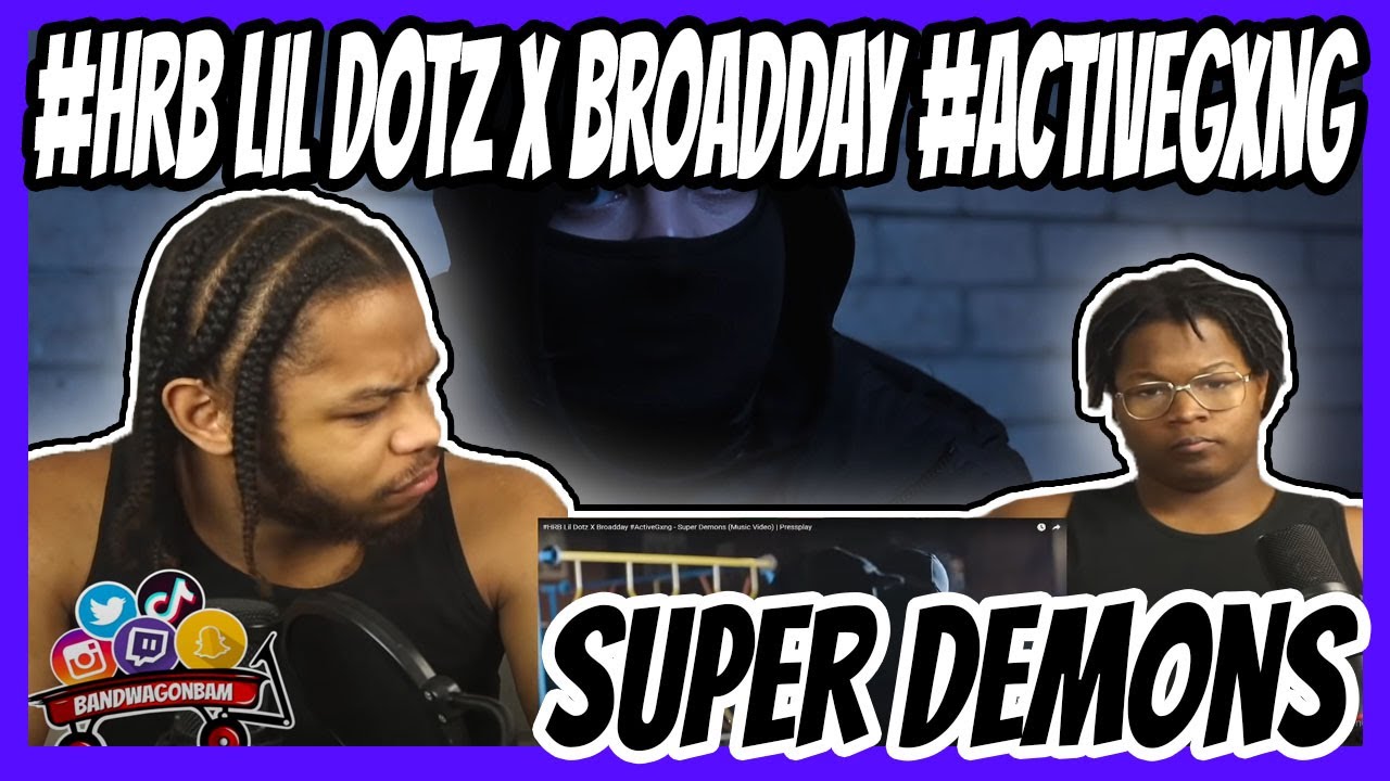 #HRB Lil Dotz X Broadday #ActiveGxng - Super Demons (Music Video) | Pressplay