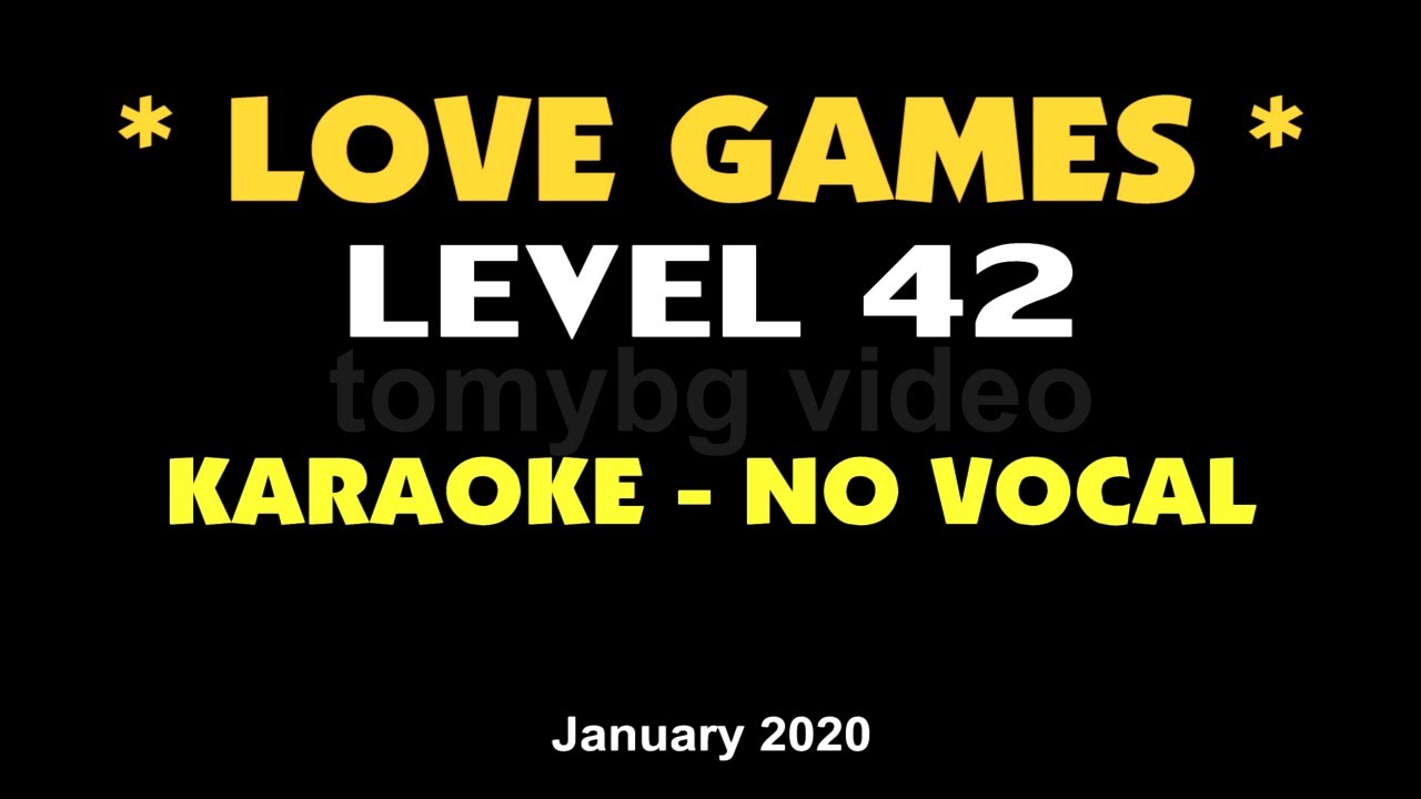 Love Games - Level 42. Karaoke - Minus one - no vocal.
