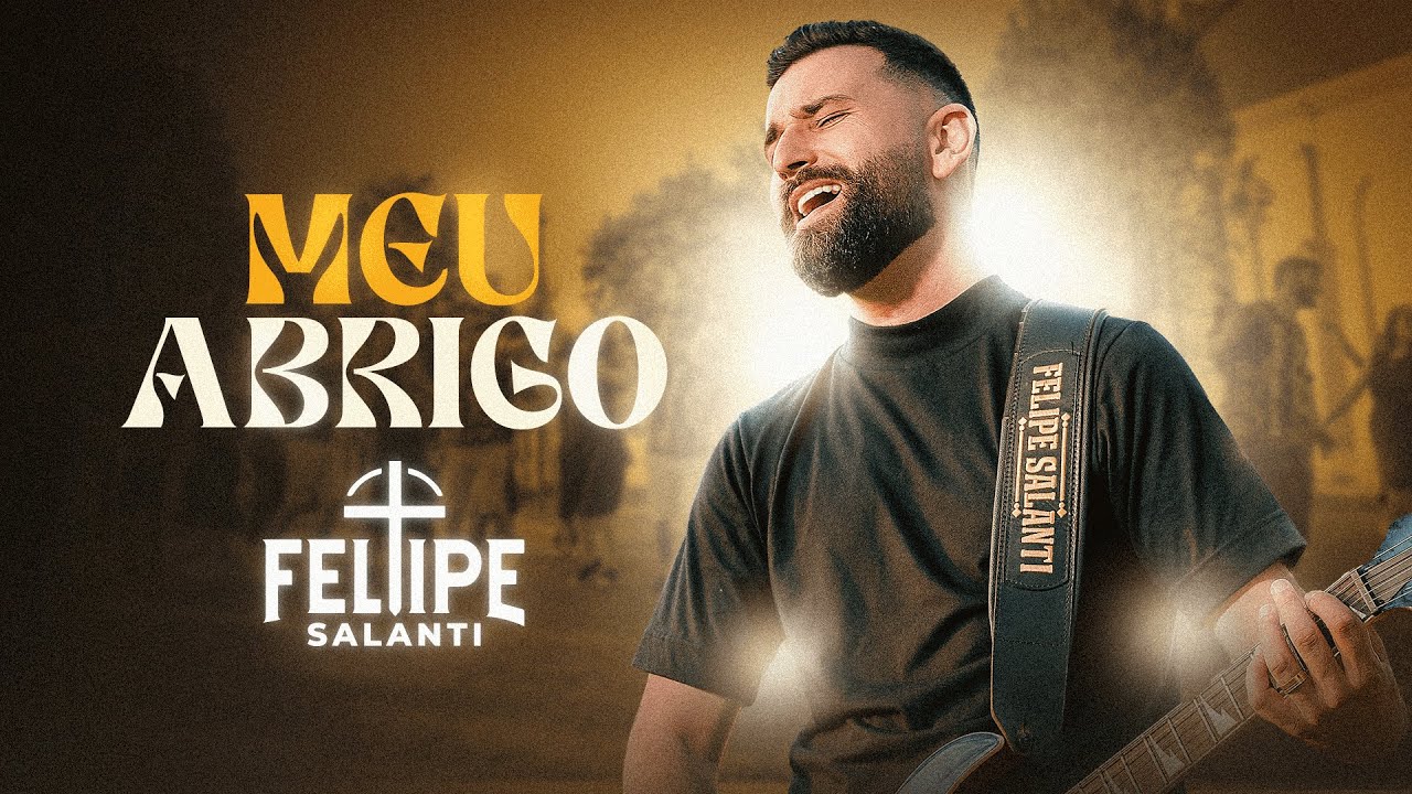Felipe Salanti - Meu Abrigo (Clipe Oficial)
