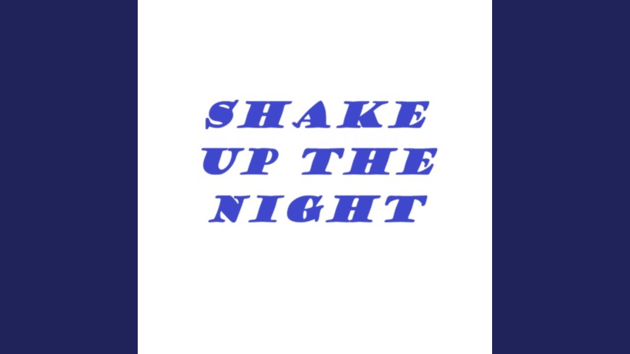 Shake Up the Night