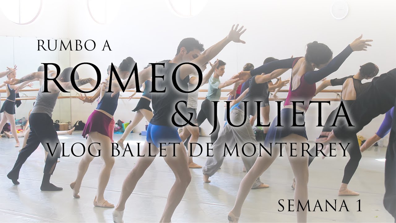 Rumbo a Romeo y Julieta 2024 - Semana 1 | Ballet de Monterrey