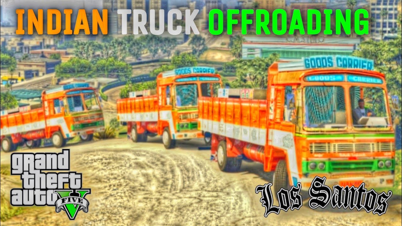 INDIAN TRUCKS EXTREME OFF-ROADING - MY INDIAN TRUCK TRANSPORT BUSINESS ! GTA 5 GAMEPLAY #41 !