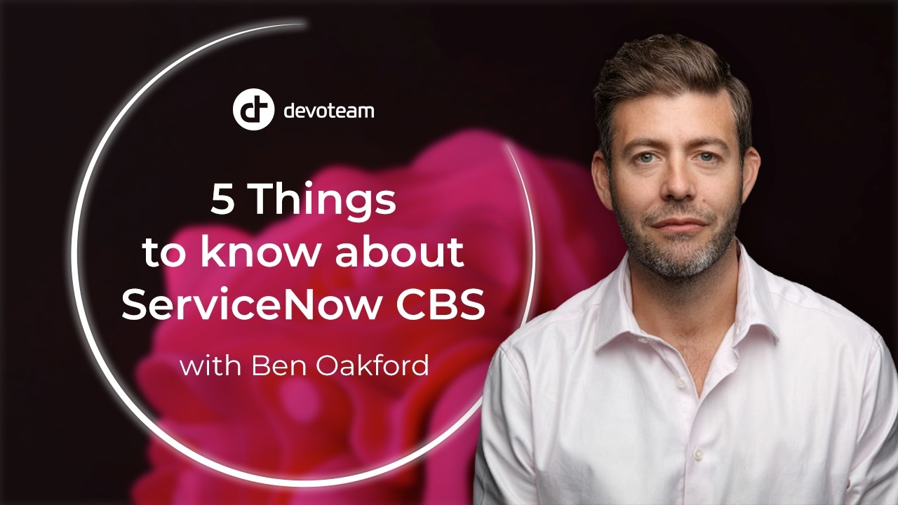 The 5 things you need to know about ServiceNow CBS
