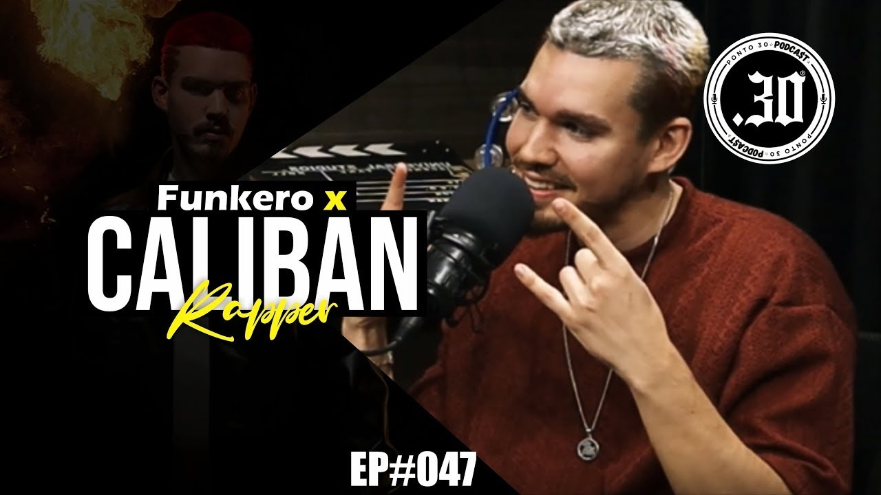 GUSTAVO CALIBAN X FUNKERO - Ponto 30 Podcast 