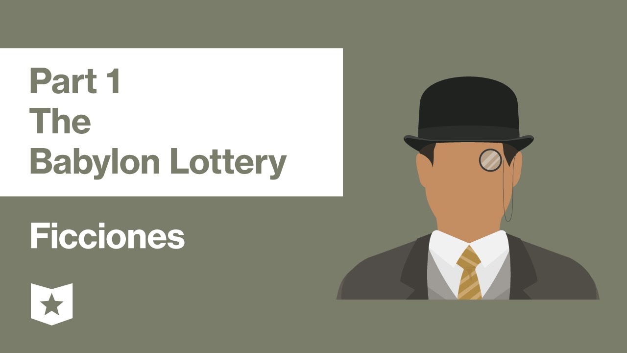 Ficciones by Jorge Luis Borges | The Babylon Lottery