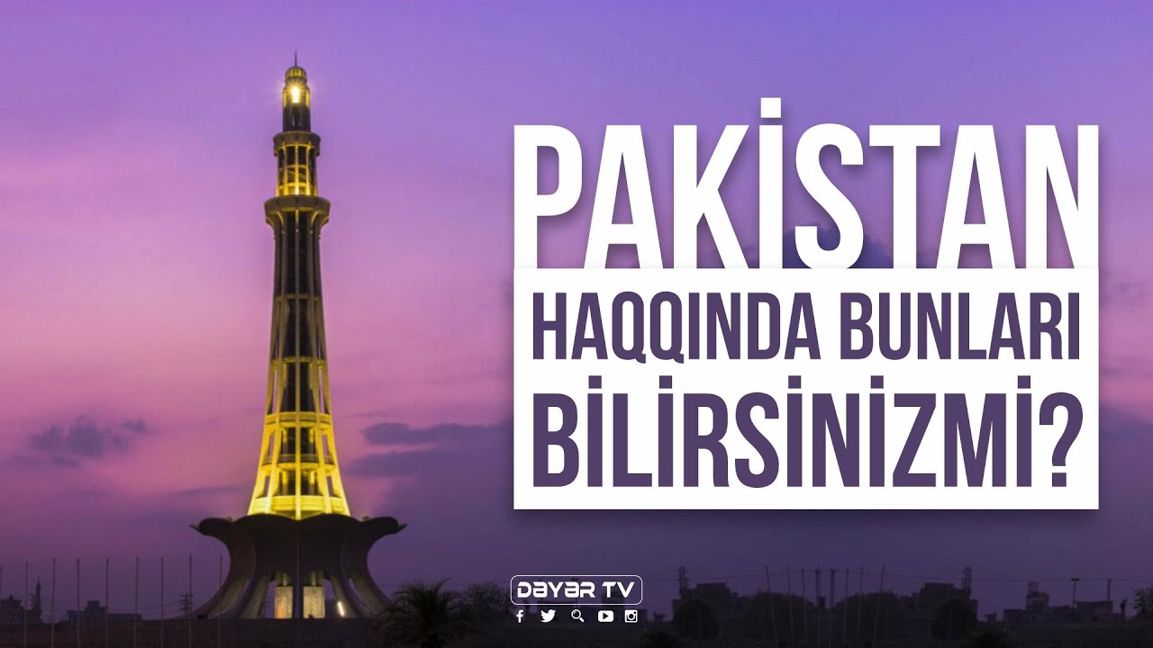 Pakistan Haqqında Bunları Bilirsinizmi? - Bir Dünya