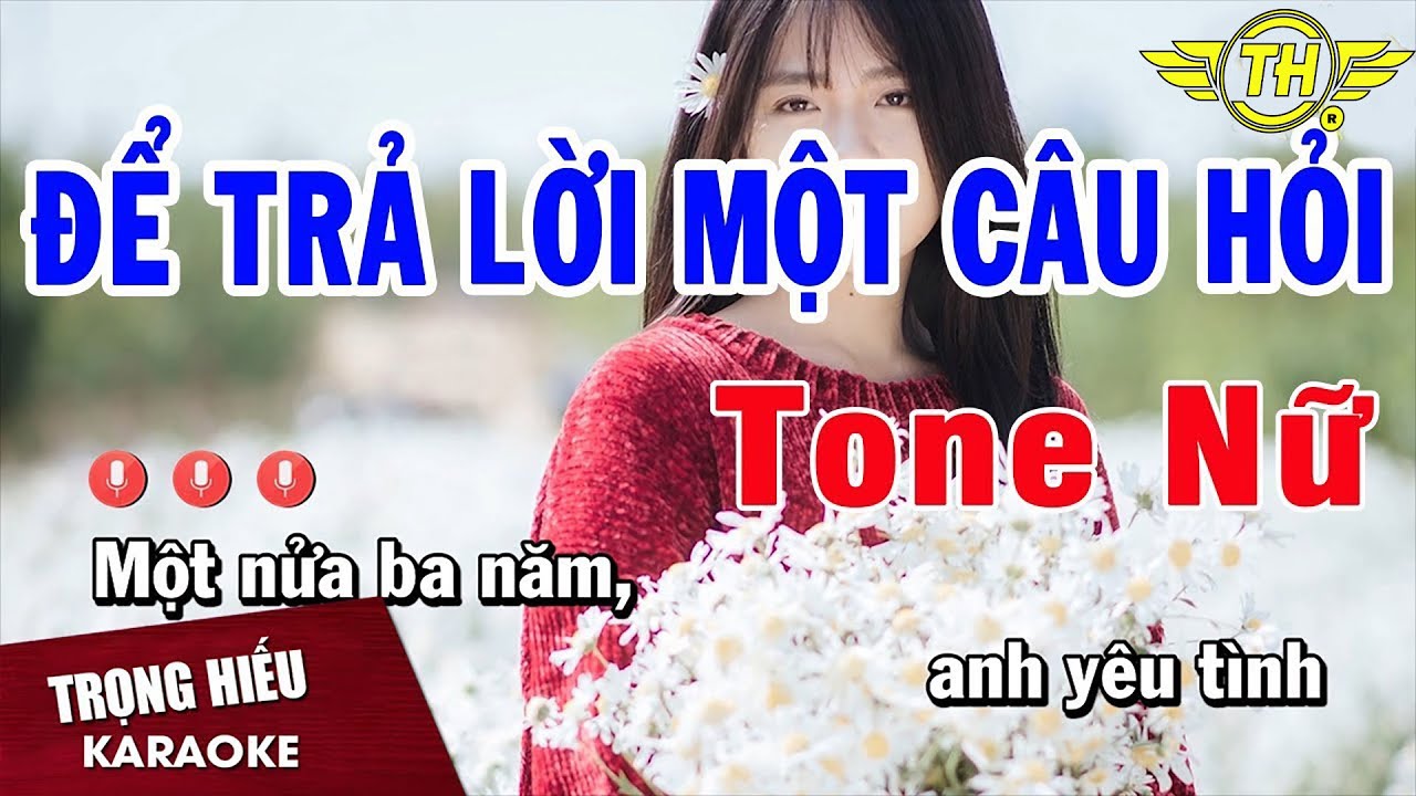 Karaoke Để Trả Lời Một C&acirc;u Hỏi Tone Nữ Nhạc Sống | Trọng Hiếu