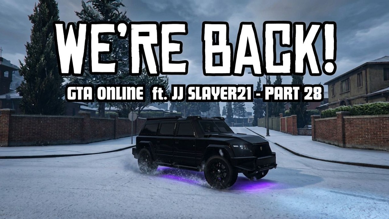 GTA Online | I'm Back ft. JJ Slayer21 | Part 28