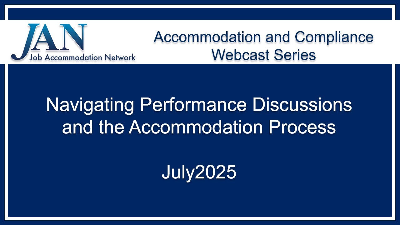 JAN Webcast Series - July 2025 - Navigating Performance Discussions and the Accommodation Process