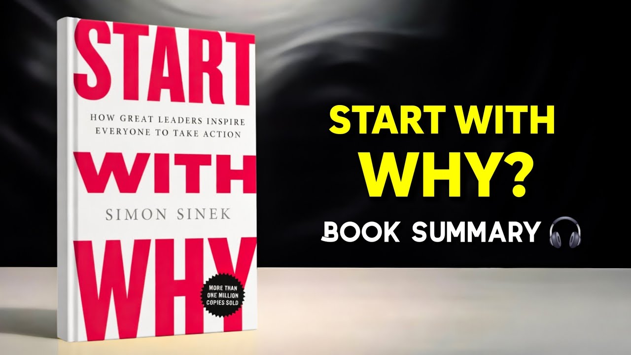 Start With Why (Book Summary) - How Great Leaders Inspire Action