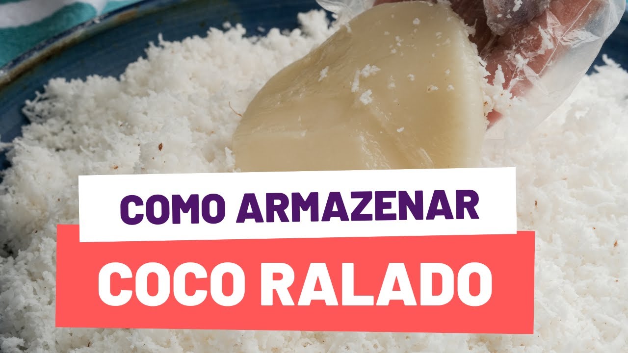 Como armazenar coco ralado