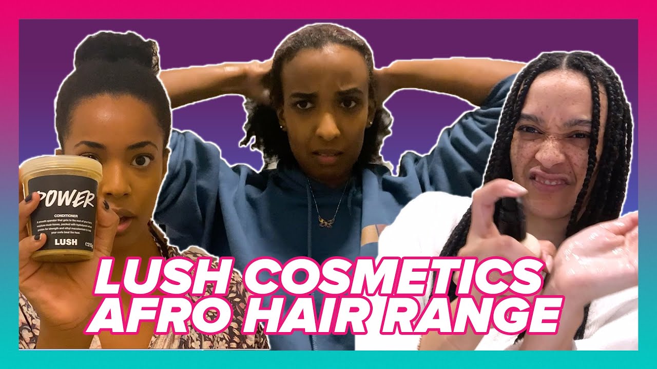 Women Try Lush Cosmetics Afro Hair Range