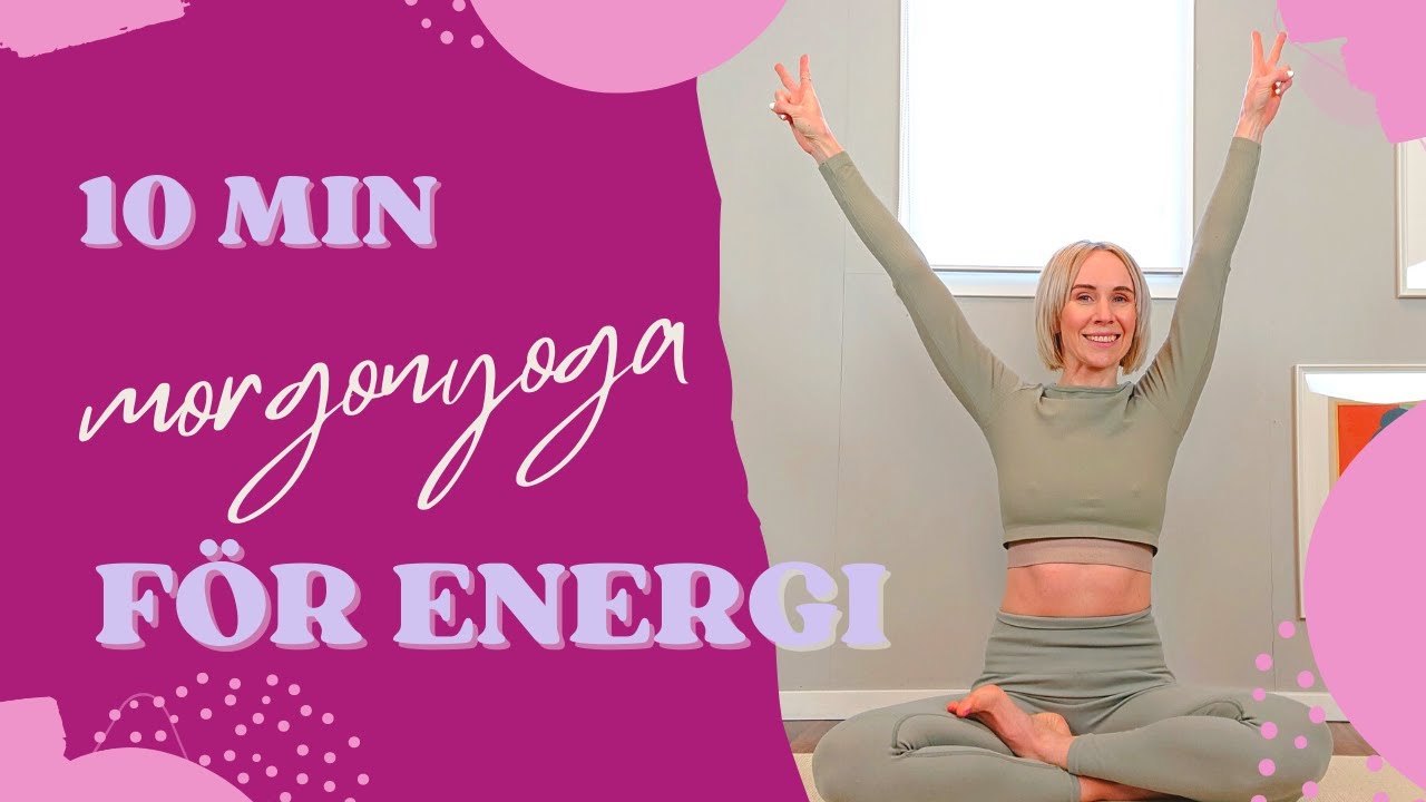 10 min MORGONYOGA för att MÅ FANTASTISKT. Öppna upp för ny kraft och ENERGI!