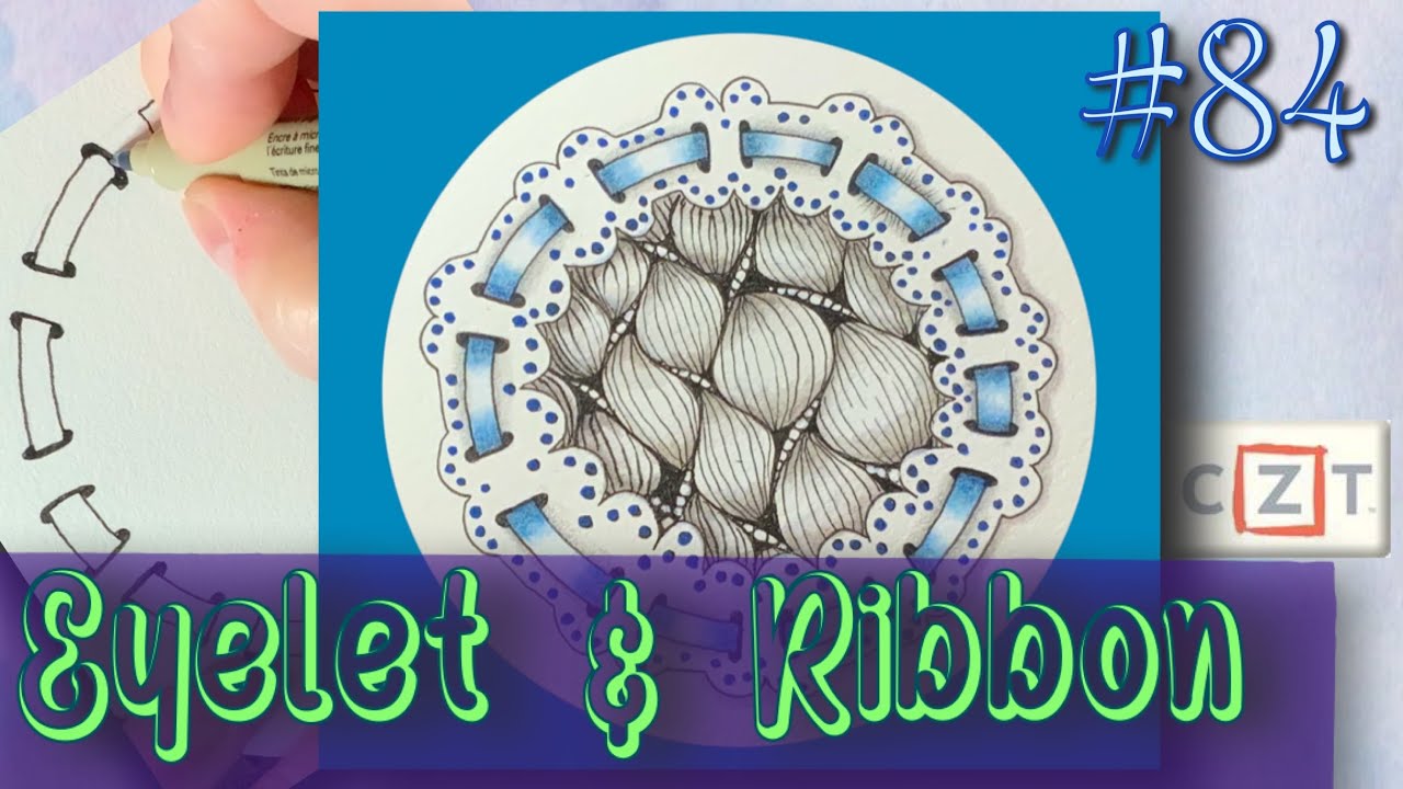 EYELET & RIBBON || Easy Zentangle ® Patterns || Day 84 || 100 Days of Zentangle 2020